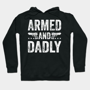 Funny Deadly Father For Fathers Day USA Flag Armed And Dadly Hoodie